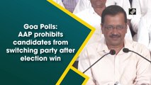 Goa Polls: AAP prohibits candidates from switching party after election win