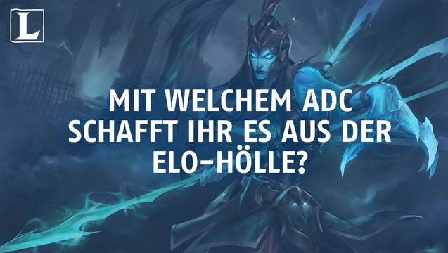League of Legends: Mit welchem ADC schafft ihr es aus der Elo-Hölle?