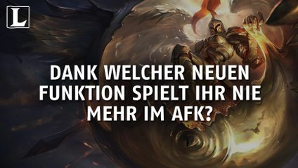 League of Legends: Dank welcher neuen Funktion spielt ihr nie mehr AFK?