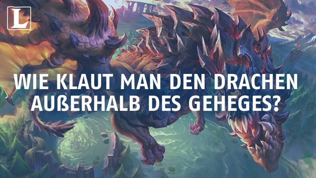 League of Legends: Wie klaut man den Drachen außerhalb des Geheges?