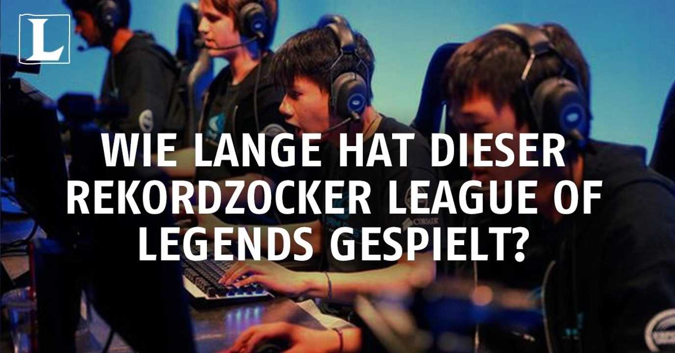 Wie lange hat dieser Rekordzocker League of Legends gespielt?