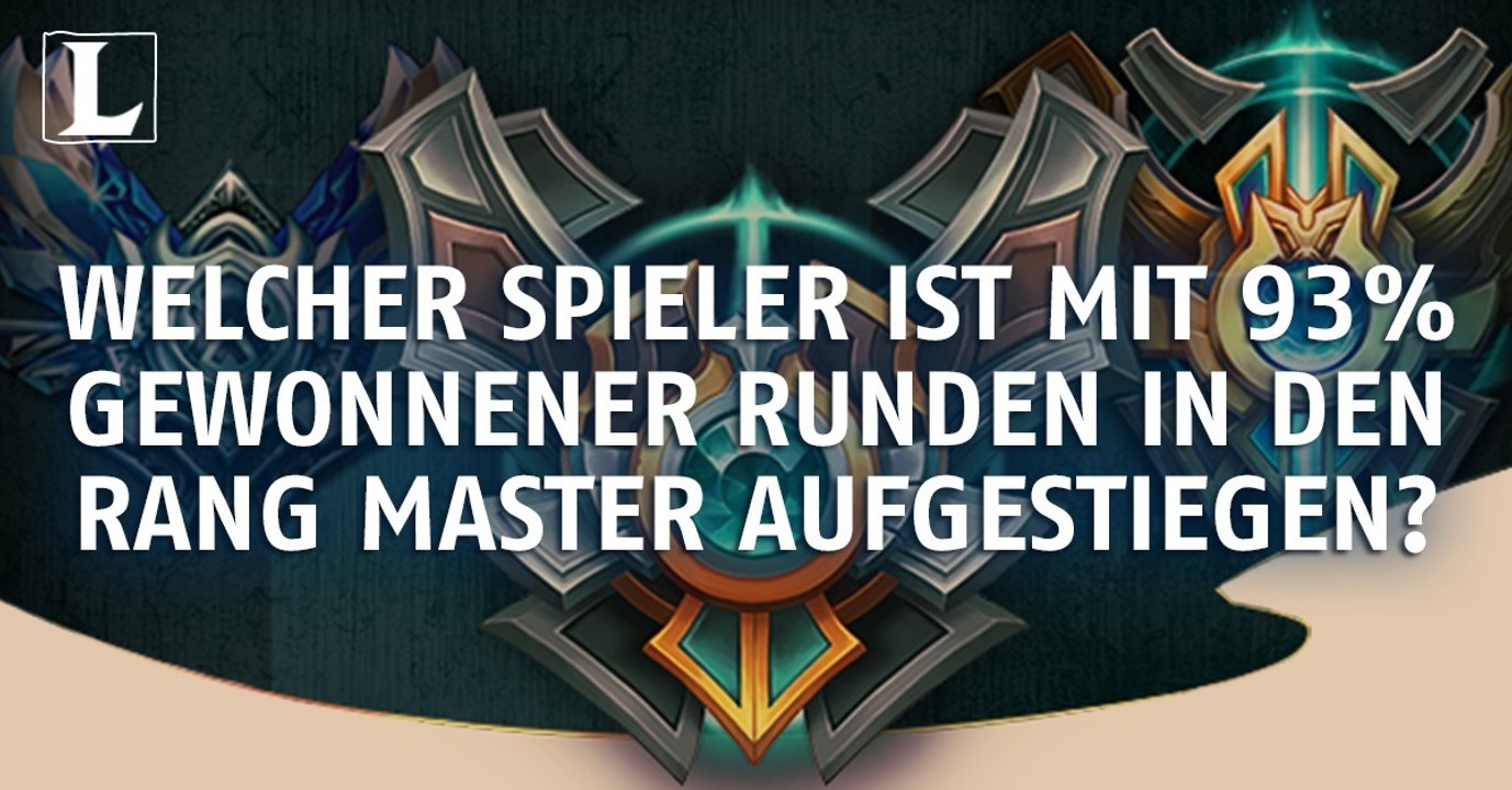 League of Legends: Welcher Spieler hat mit einer Winrate von 93% Master-Level erreicht?