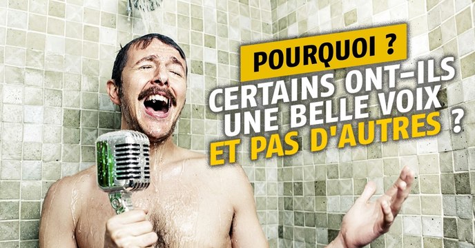 Pourquoi certains ont-ils une belle voix et d'autres non ?