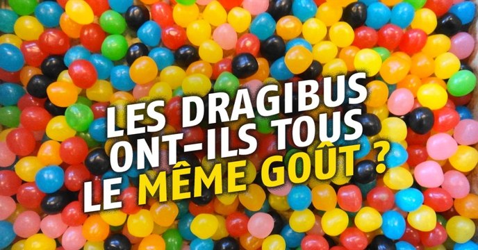 Les Dragibus ont-ils tous le même goût ?