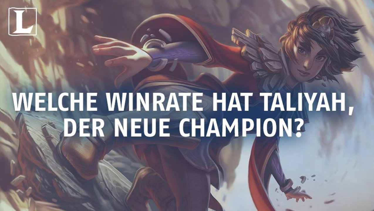 League of Legends: Welche Winrate hat Taliyah, der neue Champion?