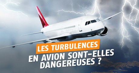 Les turbulences en avion sont-elles dangereuses ?