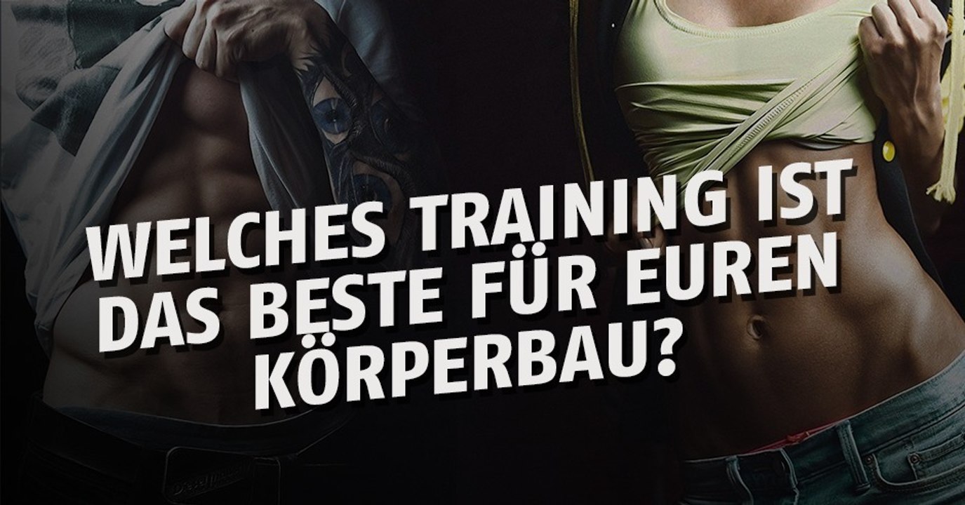 Wie ihr eurer Training am Besten an eure Morphologie anpassen könnt!