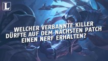 League of Legends: Welcher normalerweise verbannte Killer dürfte auf dem nächsten Patch generft werden?