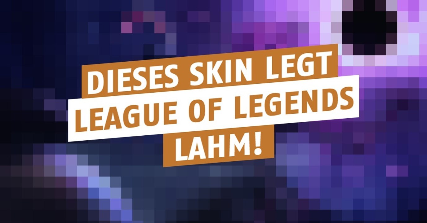 League of Legends: Dieses Skin sorgt für gehörige Bugs!