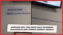 Mau Numpang Wifi, Pria Ini Emosi Baca Password Panjangnya dari Tembok Nembus Jendela: Ah Embuh!