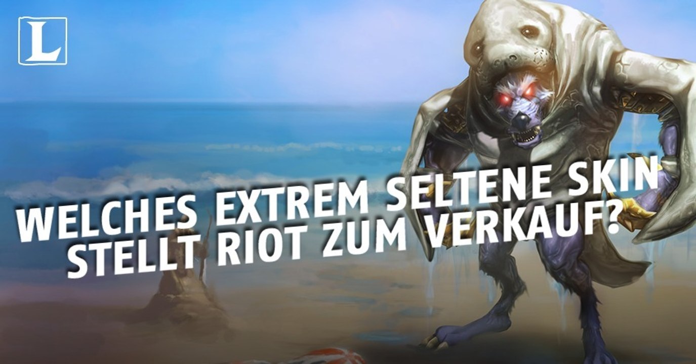 League of Legends: Welches extrem seltene Skin stellt Riot zum Verkauf?