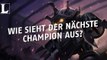 League of Legends: Wie sieht der nächste Champion aus?