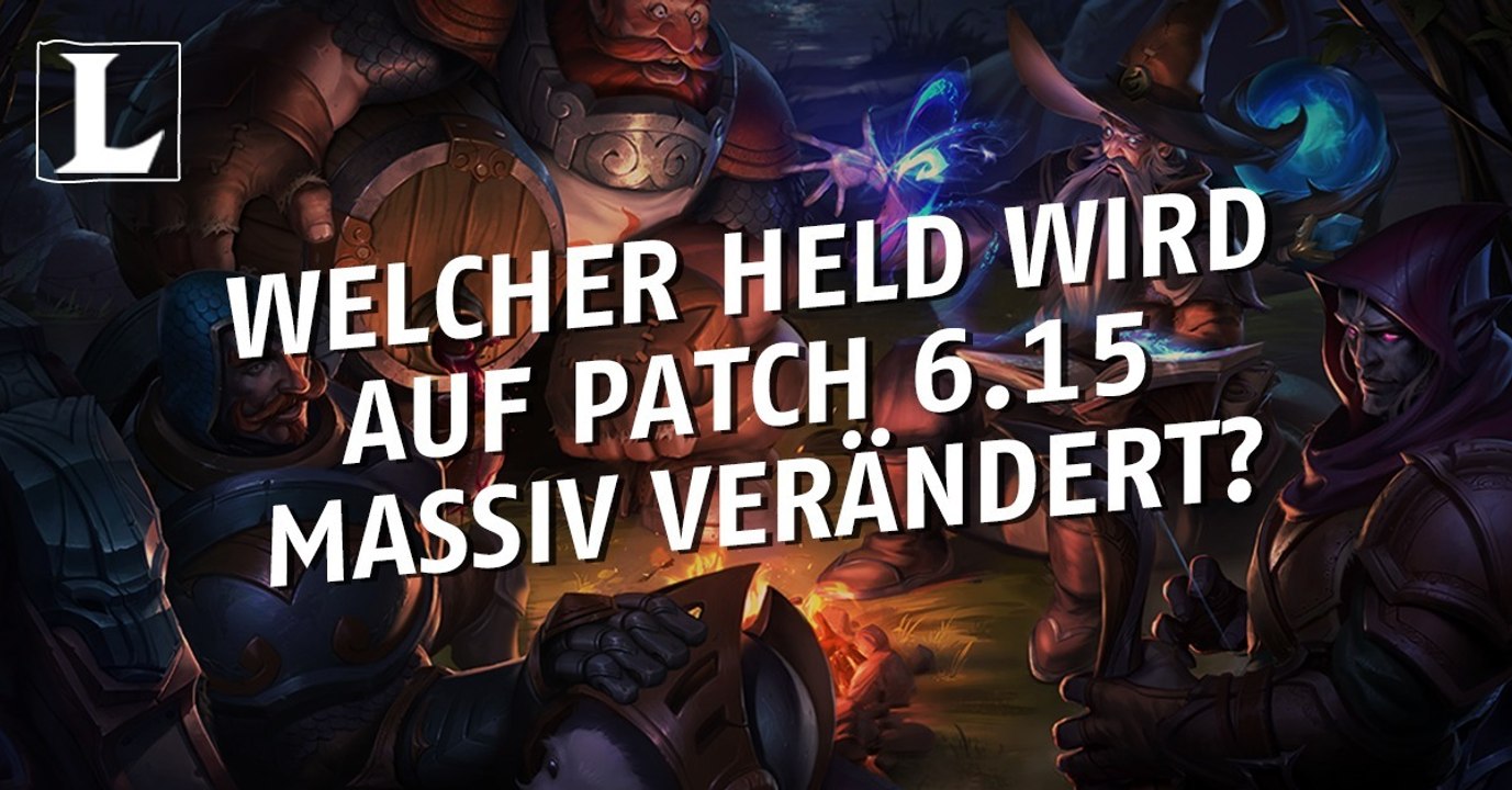 League of Legends: Welcher Held wird auf Patch 6.15 massiv verändert?