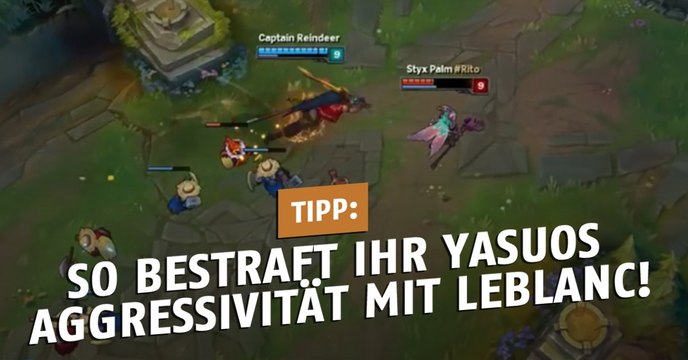 League of Legends: So bestraft ihr Yasuos Aggressivität mit LeBlanc