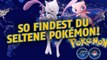 Pokémon GO: So findet ihr seltene Pokémon