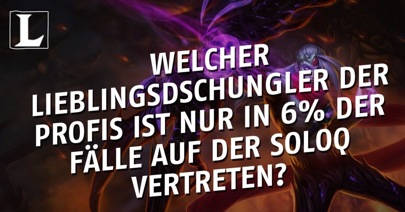 League of Legends: Welcher Lieblingsdschungler der Profis ist nur in 6% der Fälle auf der SoloQ vertreten?