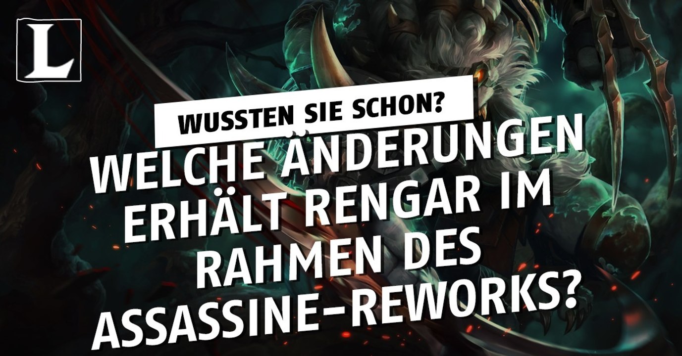 League of Legends: Welche Änderungen erhält Rengar im Rahmen des Assassine-Reworks?