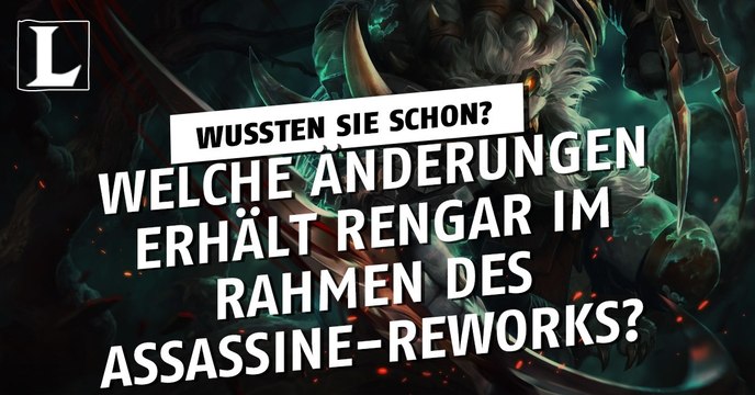 League of Legends: Welche Änderungen erhält Rengar im Rahmen des Assassine-Reworks?