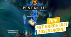 League of Legends: Wie man mit Bards Ulti einen Pentakill landet