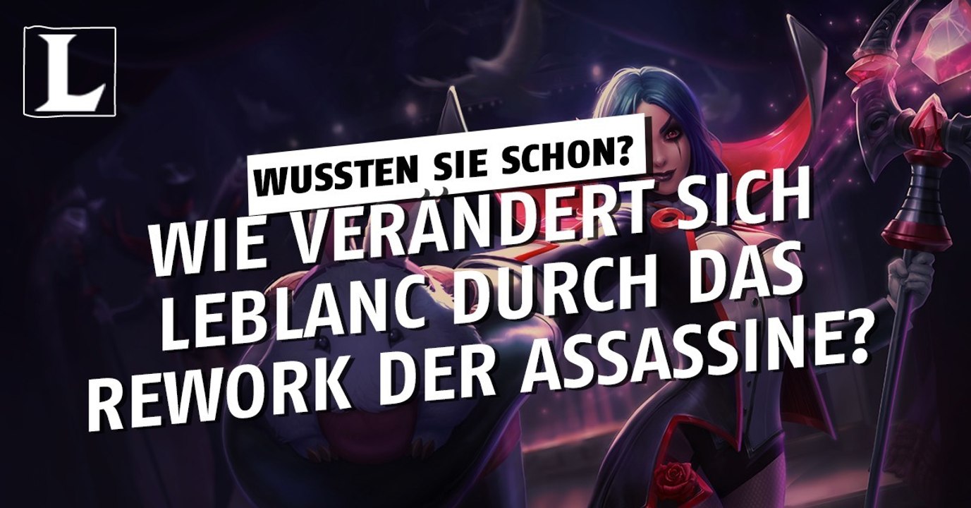 League of Legends: Wie verändert sich LeBlanc durch das Rework der Assassine?