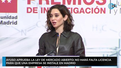Ayuso aprueba la Ley de Mercado Abierto: no hará falta licencia para que una empresa se instale en Madrid