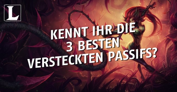 League of Legends: Kennt ihr die 3 besten versteckten Passifs?