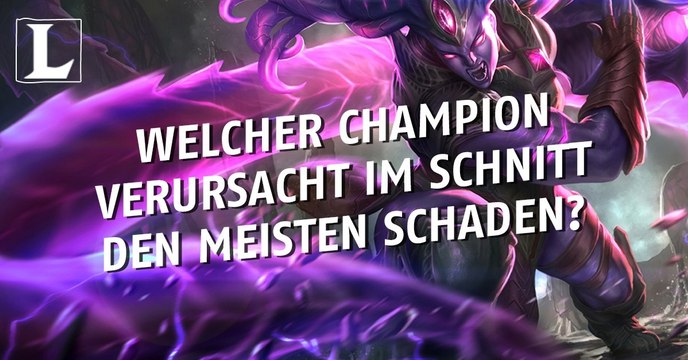 League of Legends: Welcher Held fügt durchschnittlich den meisten Schaden zu?