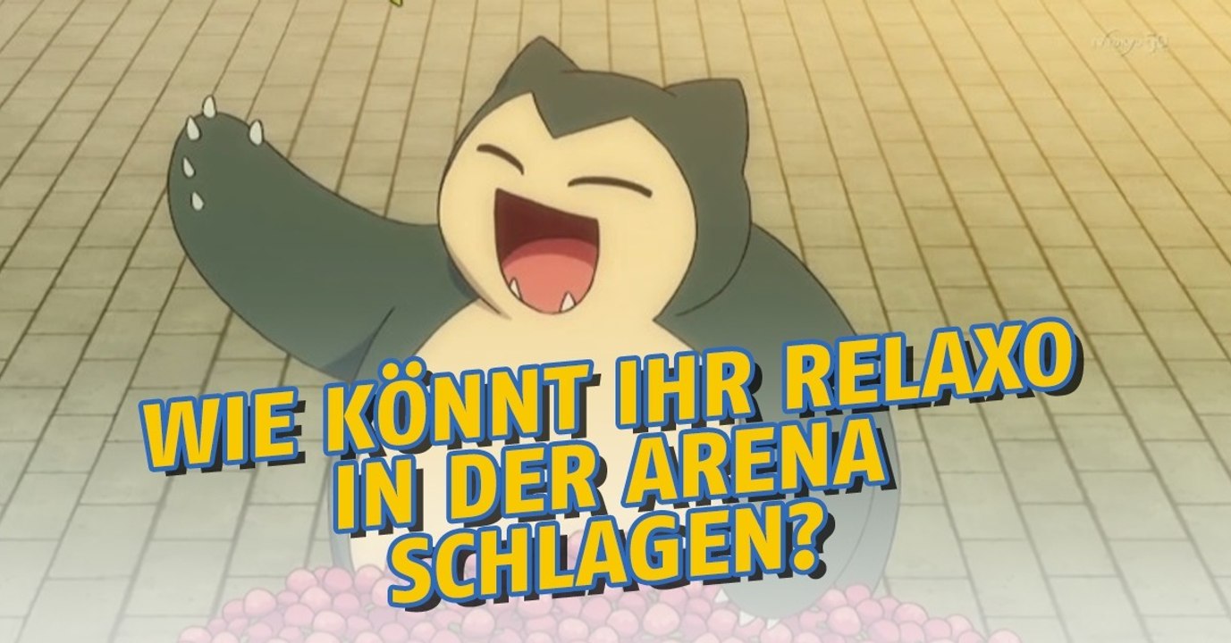 Pokémon GO: So könnt ihr Relaxo in der Arena besiegen!