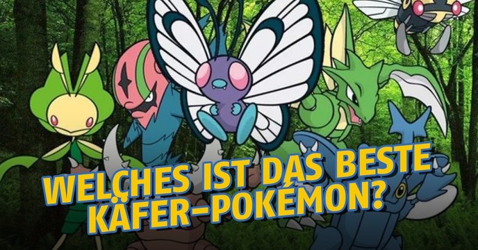 Pokémon GO: Welches Käfer-Pokémon ist das Beste?