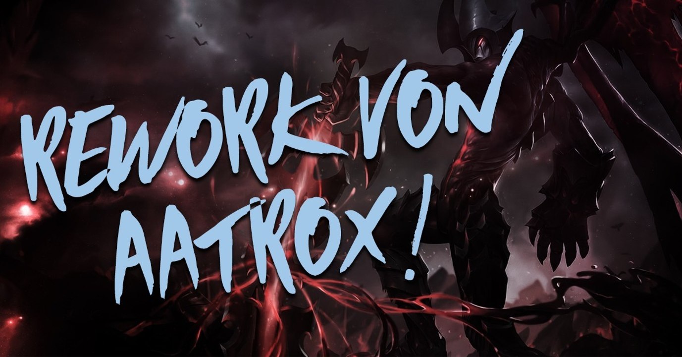 League of legends: riot will aatrox und die kämpfer überarbeiten