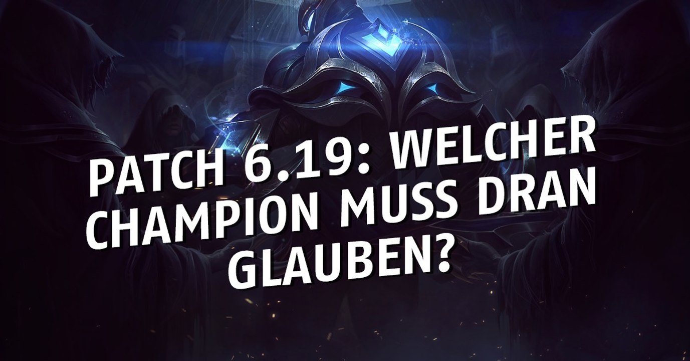 League of Legends: Welcher Champion wird auf Patch 6.19 am meisten verbannt?