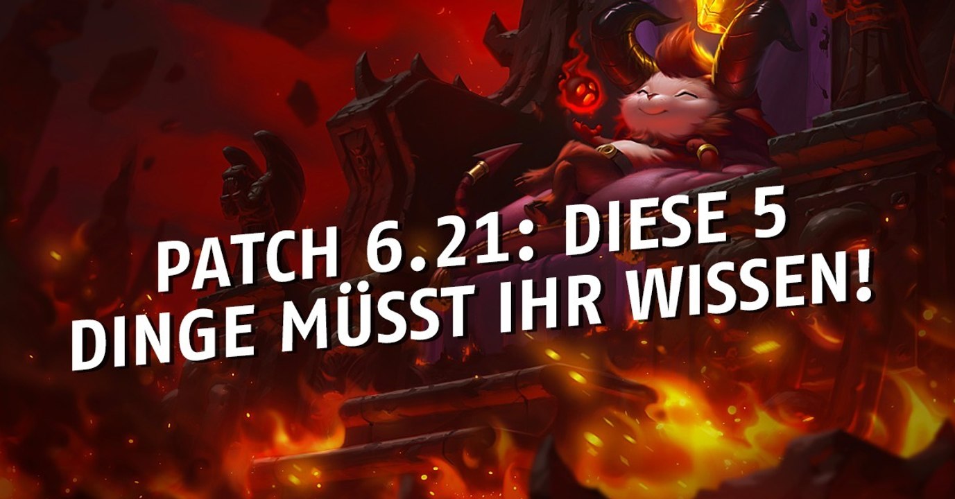 League of Legends: Die 5 wichtigsten Informationen zu Patch 6.21