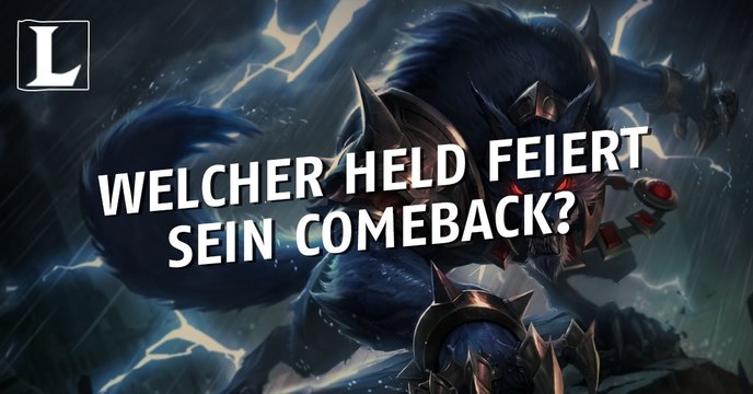 League of Legends: Welcher Champion feiert sein großes Comeback auf Patch 6.20?