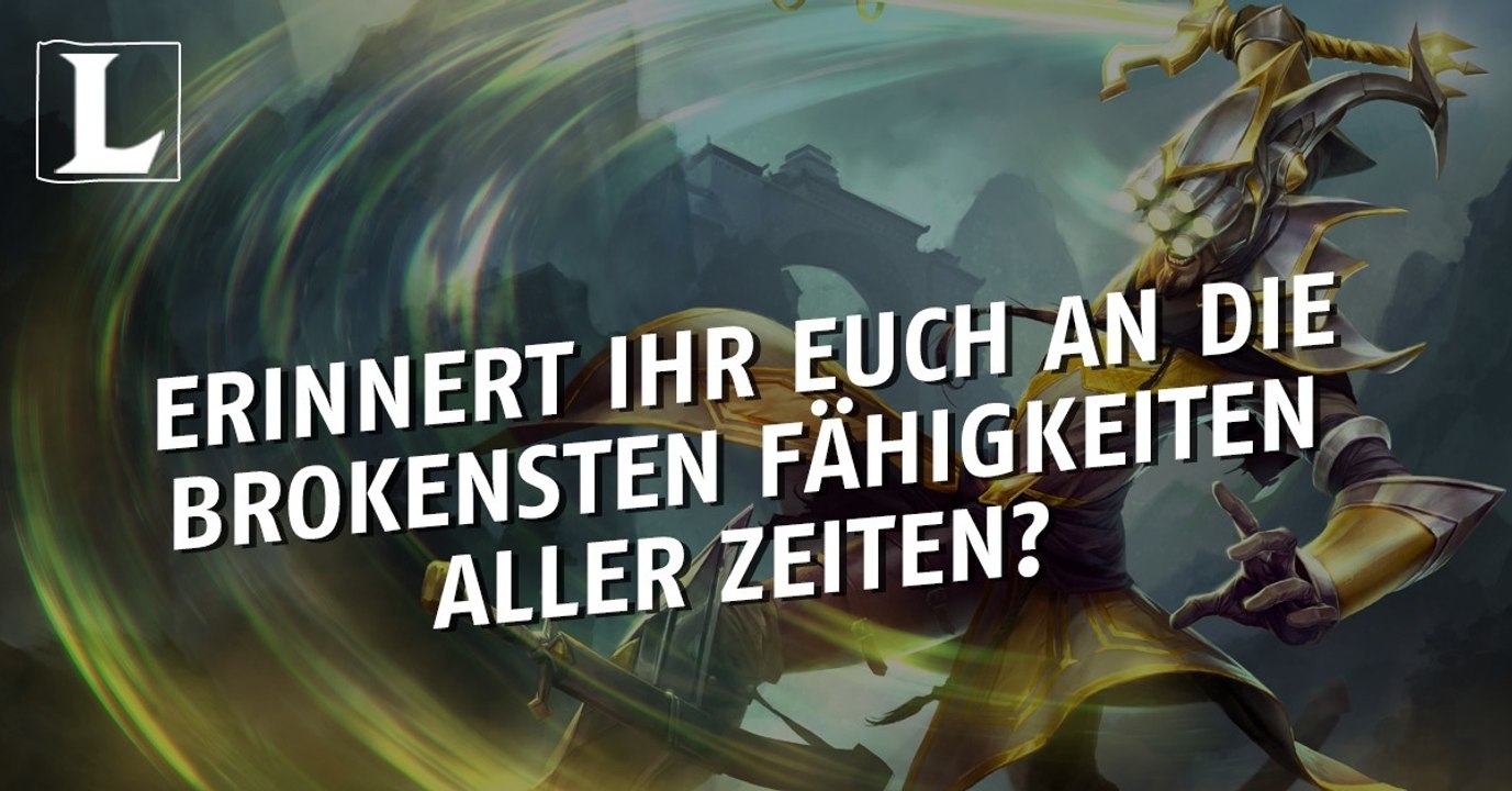 League of Legends: Erinnert ihr euch an die brokensten Fähigkeiten aller Zeiten?