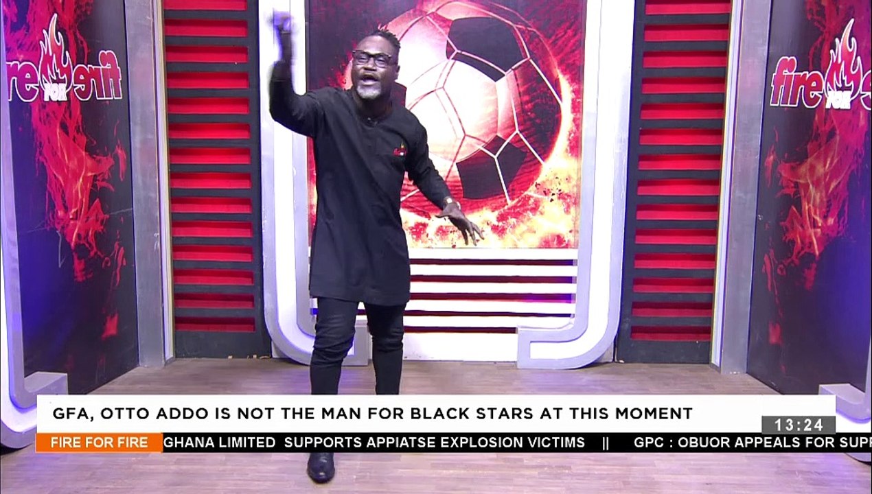 GFA, Otto Addo is not the Man for Black Stars at this Moment - Fire 4 Fire on Adom TV (2-2-22)