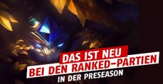 League of Legends: Riot plant zwei Neuheiten für das Ranked