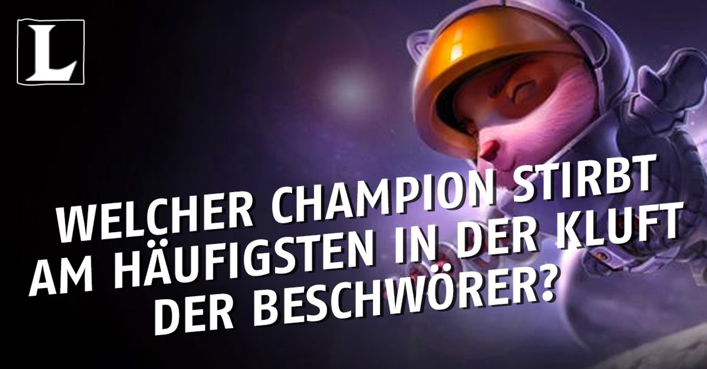 League of Legends: Welcher Champion stirbt am häufigsten in der Kluft der Beschwörer?