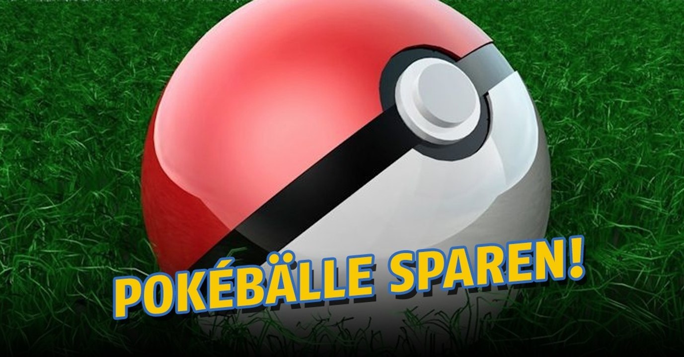Pokémon GO: So spart ihr eure Pokébälle