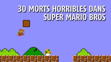 Les 30 manières les plus horribles de mourir dans Super Mario Bros