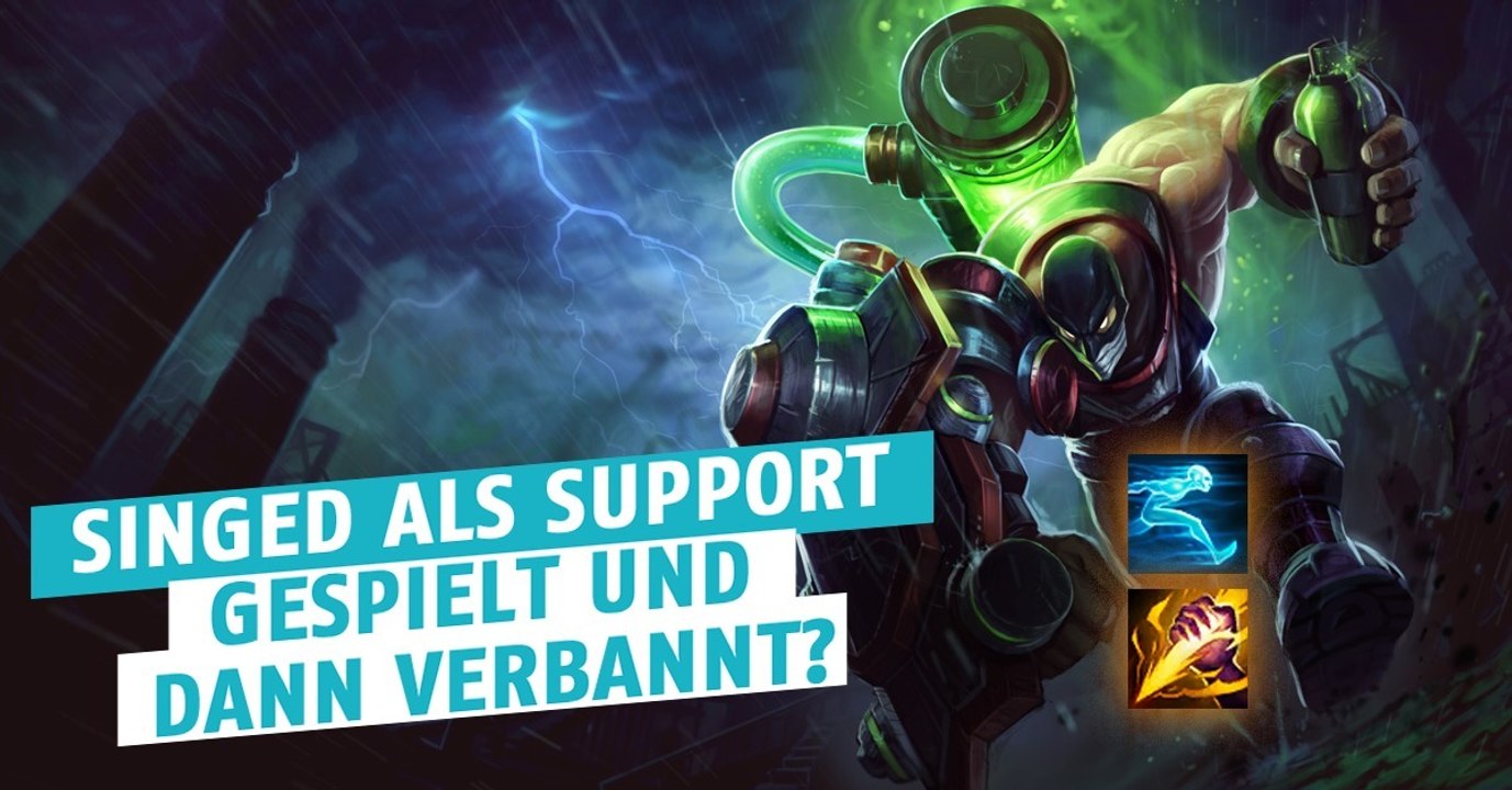 League of Legends: Ein Main-Support-Singed ist vom Bann bedroht
