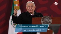 “¿Cuál recesión?”, AMLO asegura que México va a crecer 5% este año