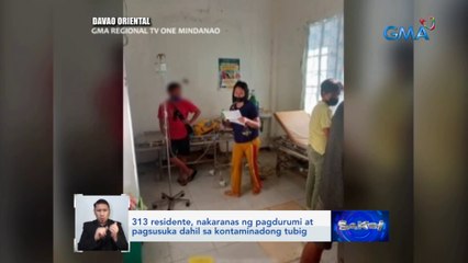 313 residente, nakaranas ng pagdurumi at pagsusuka dahil sa kontaminadong tubig | Saksi