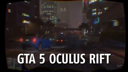 GTA 5 (PC) : en rendant le jeu compatible avec l'Oculus Rift, il créé l'expérience ultime