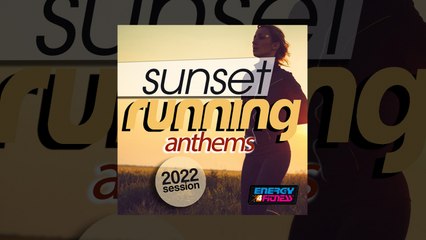 E4F - Sunset Running Anthems 2022 Session - Fitness & Music 2022