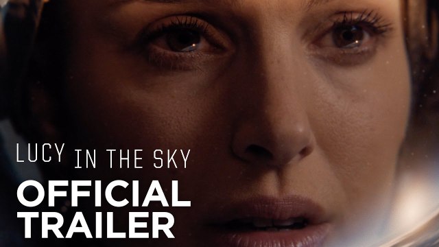 Lucy in the Sky - Trailer