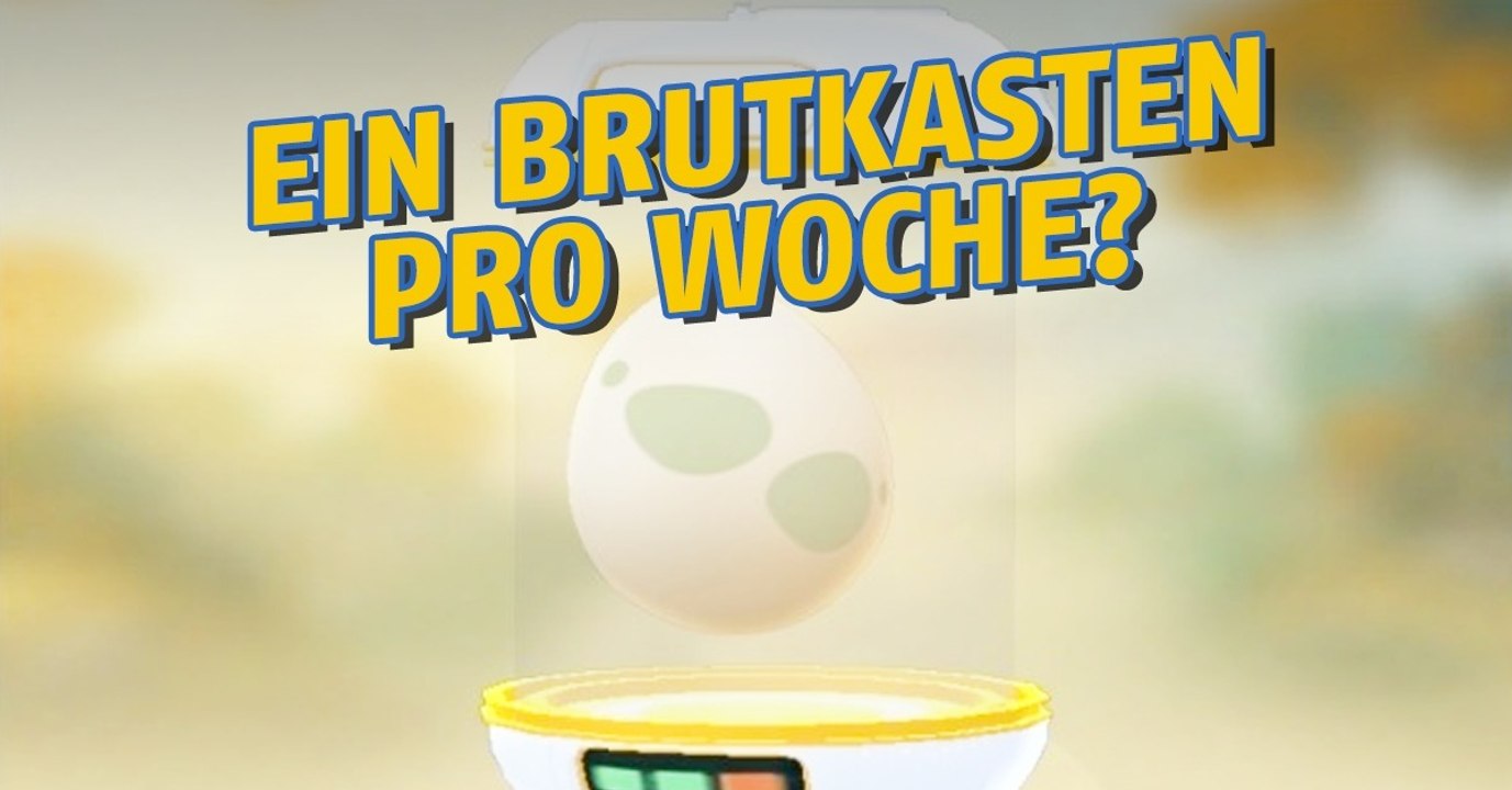Pokémon GO: Niantic könnte alle 7 Tage einen Brutkasten verschenken