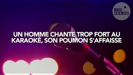Un homme chante trop fort au karaoké, son poumon s'affaisse