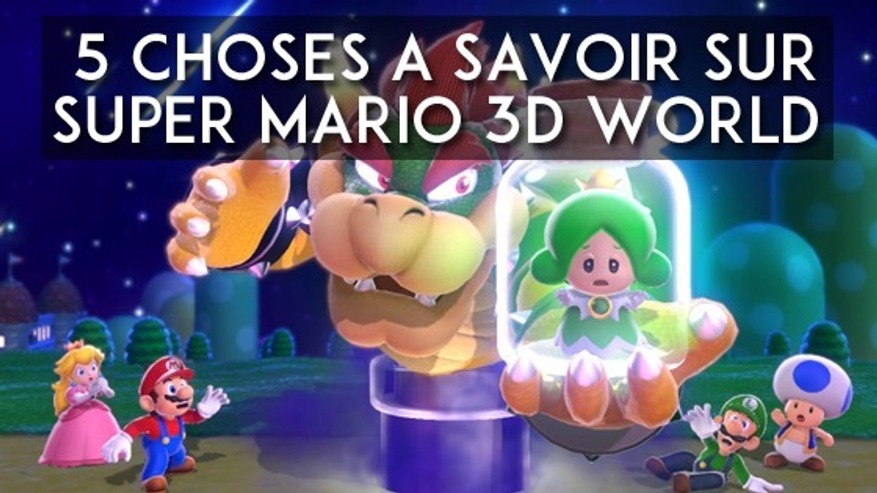 Super Mario 3D World : les 5 choses que vous ig...