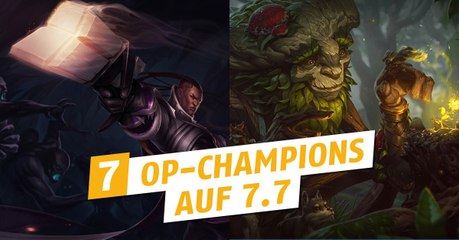 League of Legends: Die 7 OP-Champions der SoloQ für Patch 7.7