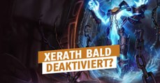 League of Legends: Deshalb könnte Xerath bald deaktiviert werden